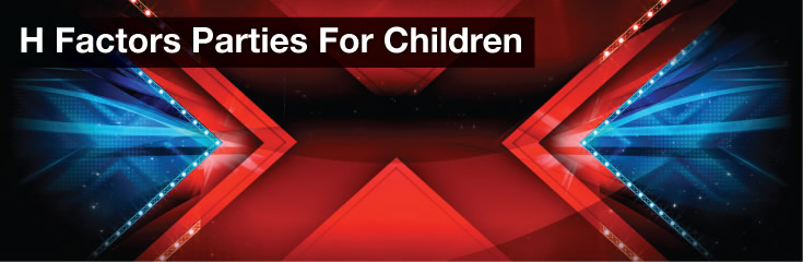 H Factor Parties For Children